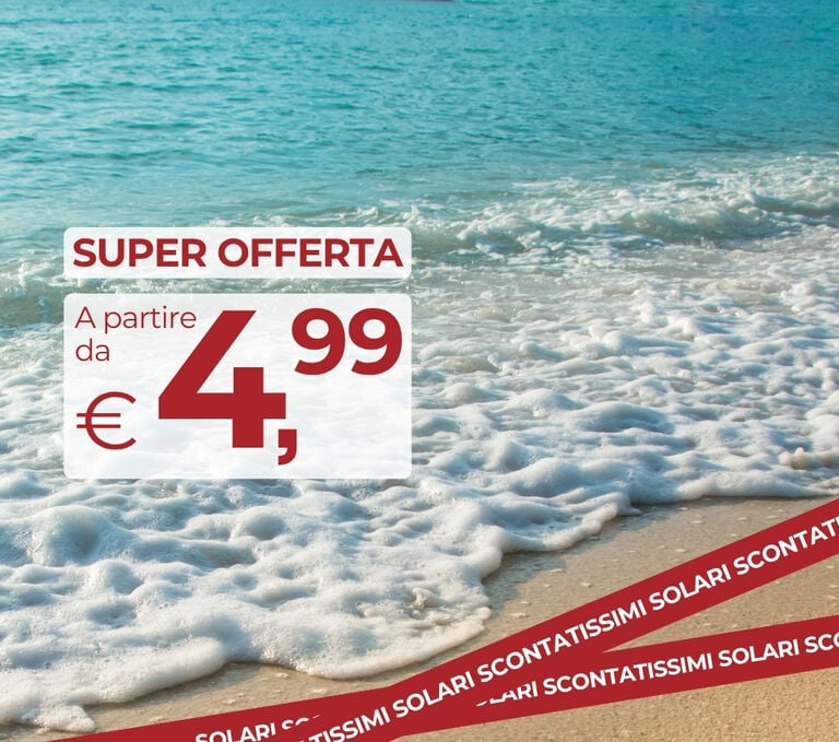 SUPER OFFERTA SOLARI A PARTIRE DA 4,99&euro;  