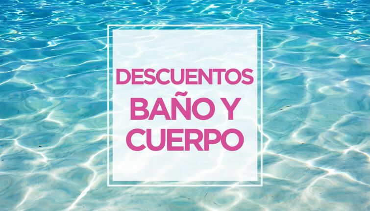Descuentos Baño y Cuerpo