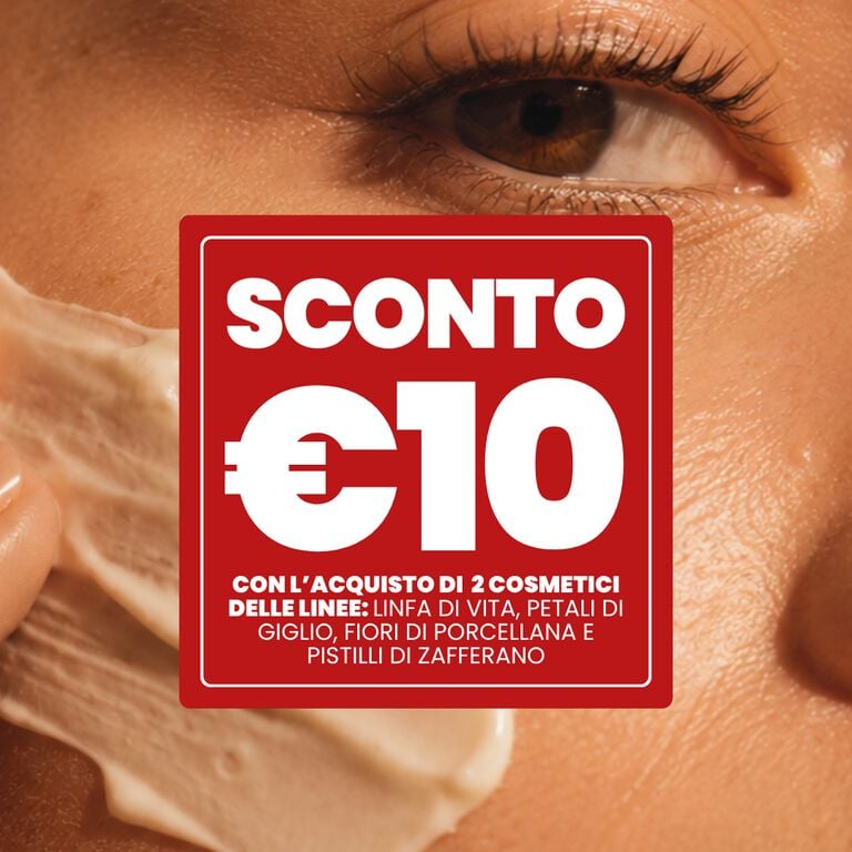 BUONO SCONTO 10 EURO SE ACQUISTI 2 PRODOTTI DELLE LINEE GIGLIO, ZAFFERANO, FIORI DI PORCELLANA, LINFA DI VITE